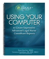 Using Your Computer to Create Impressive Advanced Legal Nurse Consultant Reports